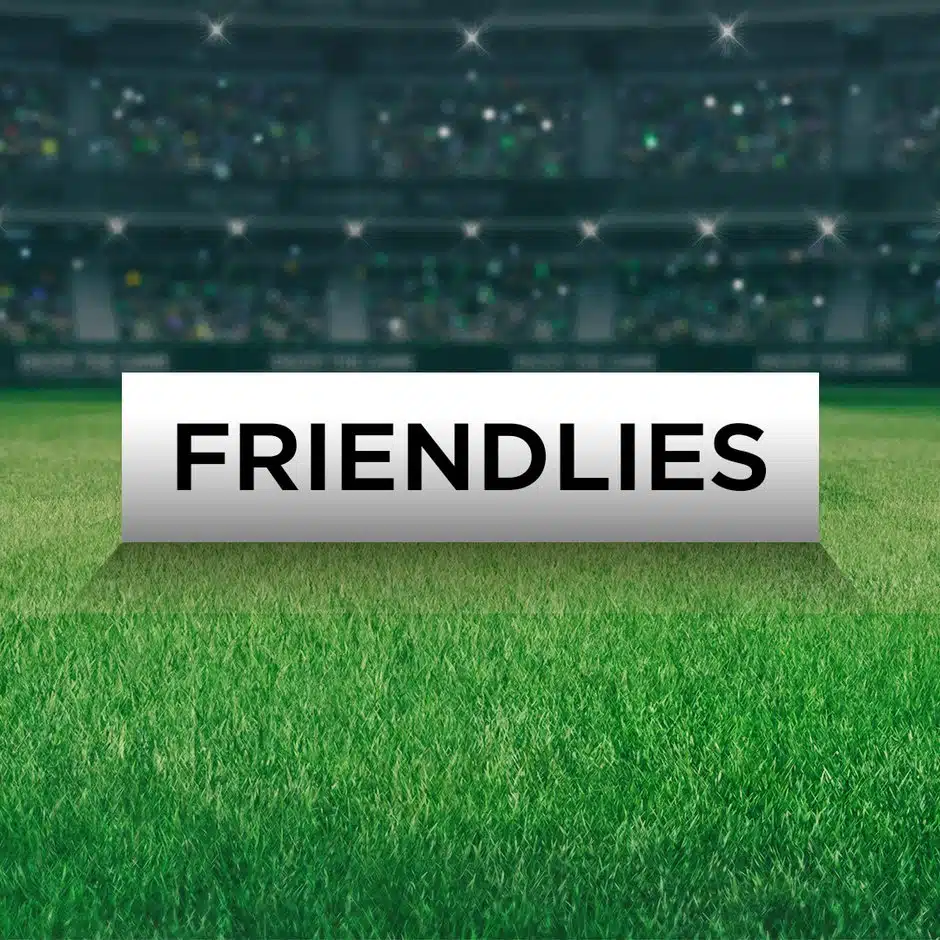 Friendlies